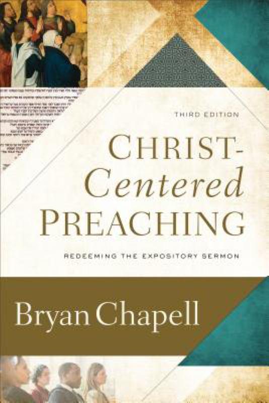 Christ-Centered Preaching - Redeeming the Expository Sermon
