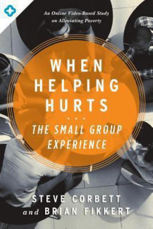 When Helping Hurts - The Small Group Experience