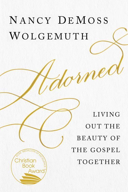 Adorned - Living Out the Beauty of the Gospel Together