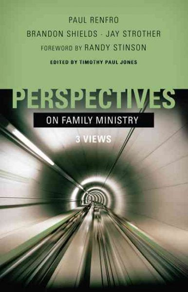 Perspectives on Family Ministry: 3 Views