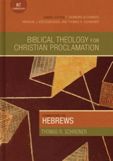 Commentary on Hebrews (Biblical Theology Christian Proclamation Commentary)