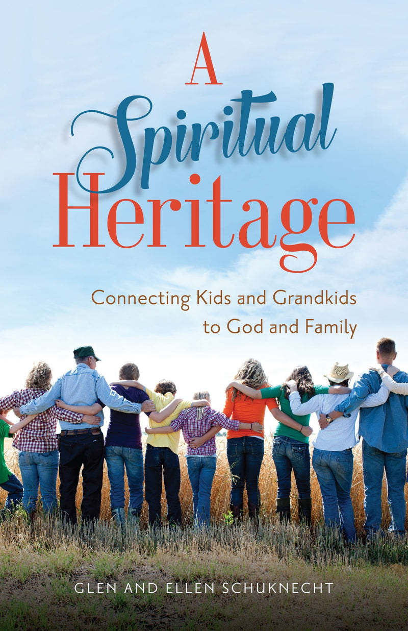 A Spiritual Heritage: Connecting Kids and Grandkids to God and Family