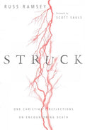 Struck: One Christian's Reflections on Encountering Death