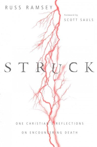 Struck: One Christian's Reflections on Encountering Death