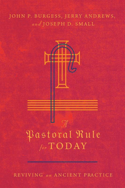 A Pastoral Rule for Today - Reviving an Ancient Practice