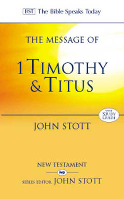 BST: The Message of 1 Timothy and Titus