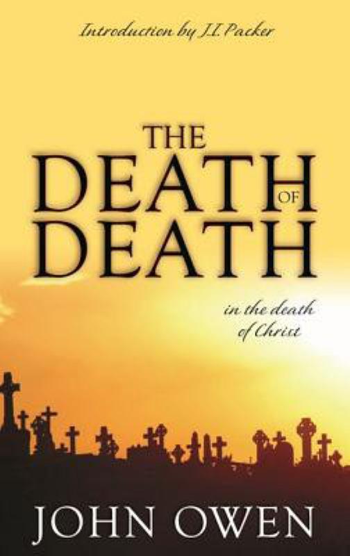 The Death of Death in the Death of Christ