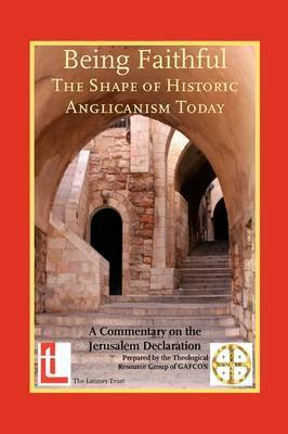 Being Faithful: The Shape of Historic Anglicanism Today