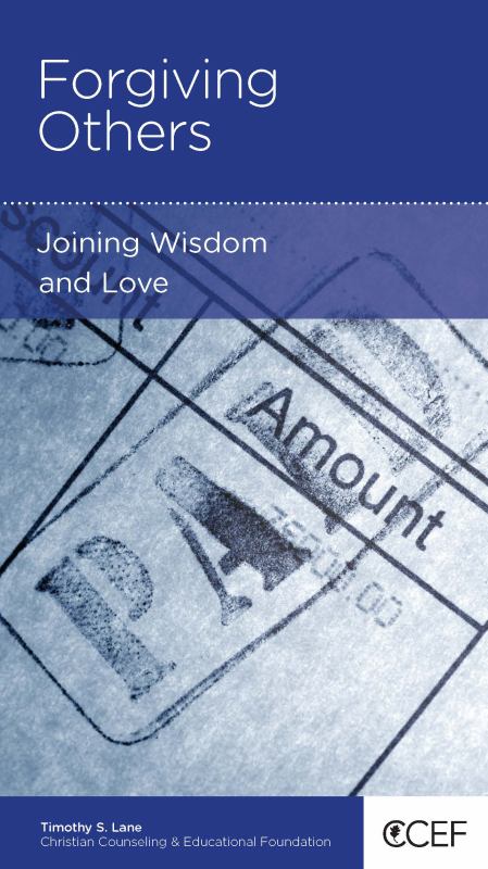 CCEF Forgiving Others: Joining Wisdom and Love