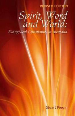 Spirit, Word and World: Evangelical Christianity in Australia