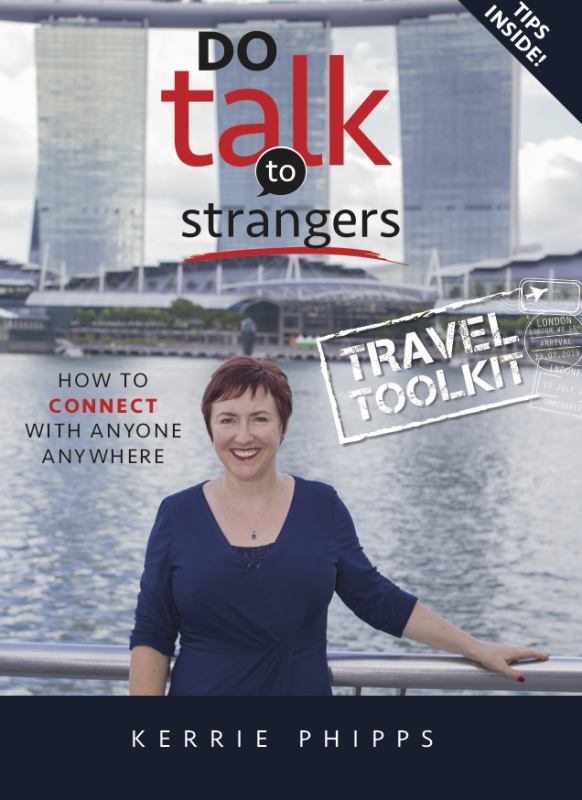 Do Talk to Strangers - How to Connect with Anyone, Anywhere - Travel Toolkit