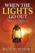 When the Lights Go Out: Memoir of a Missionary to Somalia