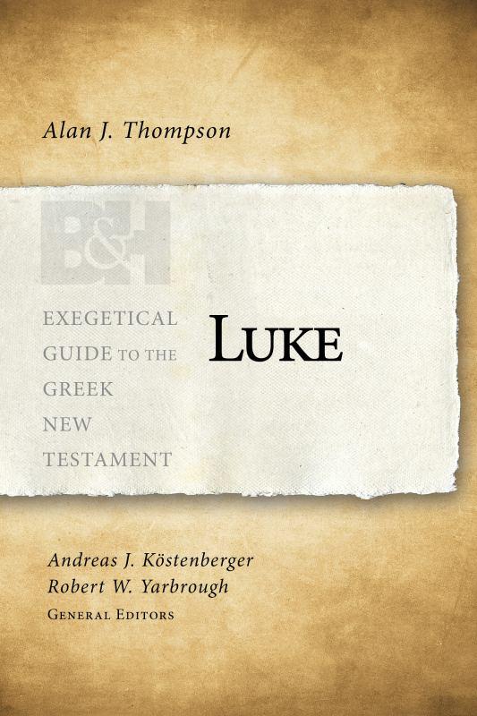 Exegetical Guide to the Greek New Testament: Luke