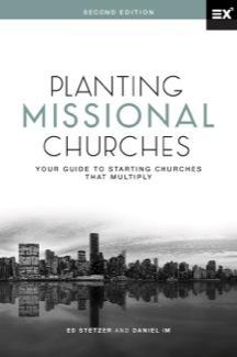 Planting Missional Churches: Your Guide to Starting Churches that Multiply