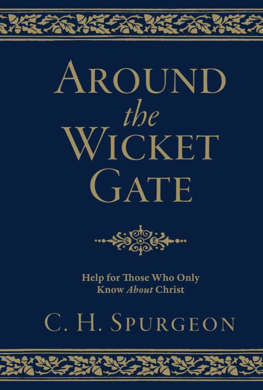 Around the Wicket Gate - Help for Those Who Only Know about Christ