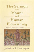 The Sermon on the Mount and Human Flourishing: A Theological Commentary