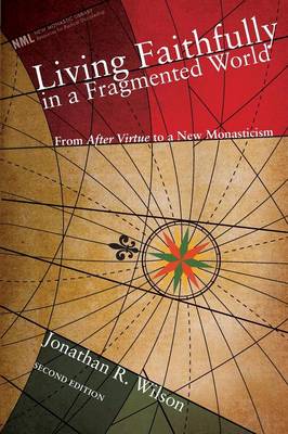 Living Faithfully in a Fragmented World: From Macintyre&