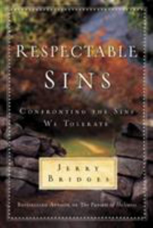 Respectable Sins - Confronting the Sins We Tolerate