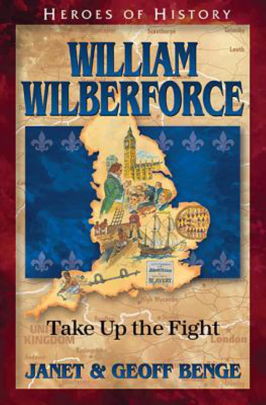 CHTN: Heroes of History - William Wilberforce - Take up the Fight