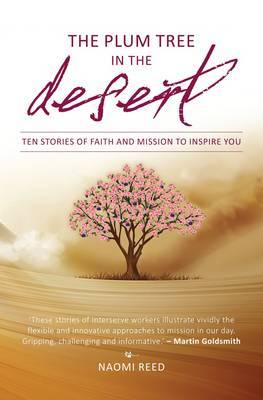 The Plum Tree in the Desert: Ten Stories of Faith and Mission to Inspire You