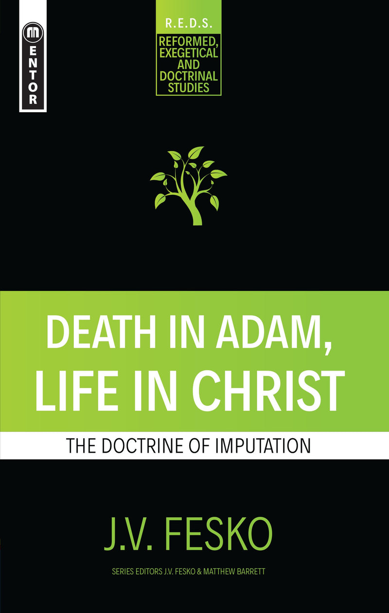 Death in Adam, Life in Christ: The Doctrine of Imputation