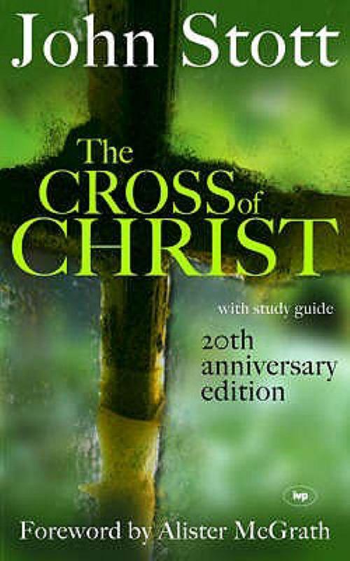 The Cross of Christ: 20th Anniversary Edition