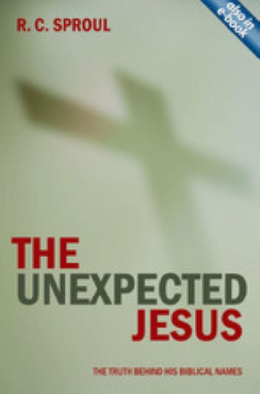 The Unexpected Jesus - The Truth Behind His Biblical Names
