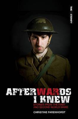 Afterwards I Knew: Stories from the First and Second World Wars