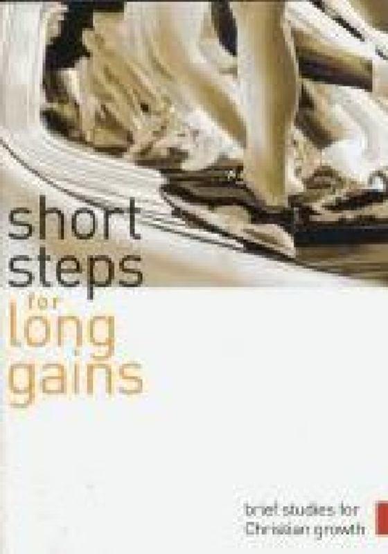 Short Steps for Long Gains: Brief Studies for Christian Growth