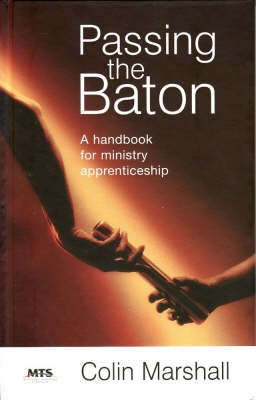 Passing the Baton: A Handbook for Ministry Apprenticeship