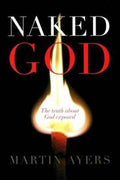 Naked God: The Truth About God Exposed
