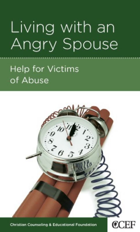 CCEF Living with an Angry Spouse: Help for Victims of Abuse