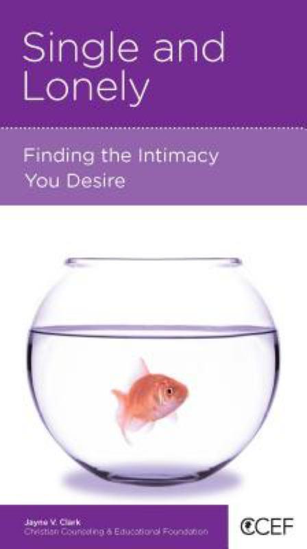 CCEF Single and Lonely: Finding the Intimacy You Desire