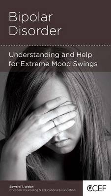 CCEF Bipolar Disorder: Understanding and Help for Extreme Mood Swings
