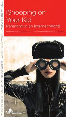 CCEF Isnooping on Your Kid: Parenting in an Internet World