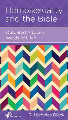 CCEF Homosexuality and the Bible: Outdated Advice or Words of Life?