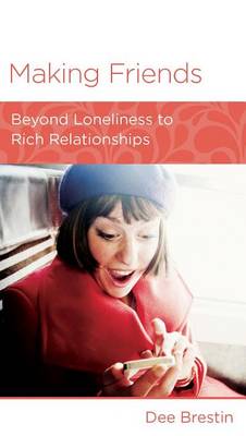CCEF Making Friends: Beyond Loneliness to Rich Relationships