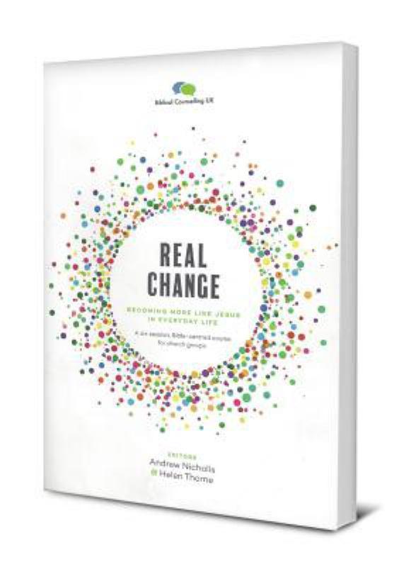 Real Change - Becoming More Like Jesus in Everyday Life