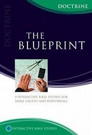 The Blueprint: Doctrine : 9 Interactive Bible Studies for Small Groups and Individuals