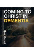 Coming to Christ in Dementia