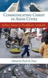 Communicating Christ in Asian Cities: Urban Issues in Buddhist Contexts