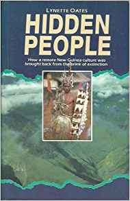 Hidden People - How a Remote New Guinea Culture Was Brought Back from the Brink of Extinction