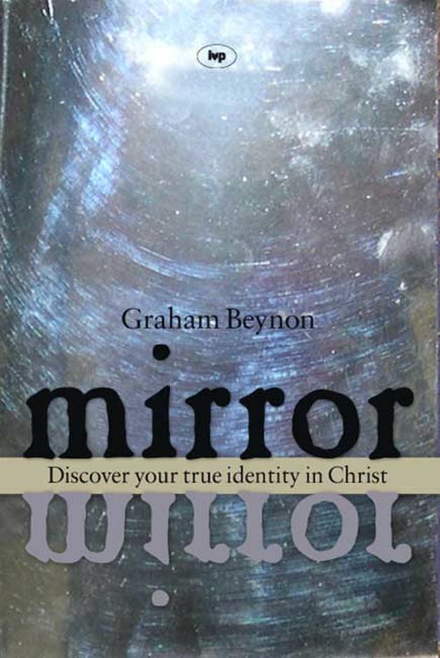 Mirror Mirror: Discover Your True Identity in Christ