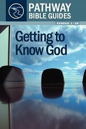 Getting to Know God: Exodus 1-20