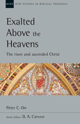 NSBT Exalted above the Heavens - The Risen and Ascended Christ