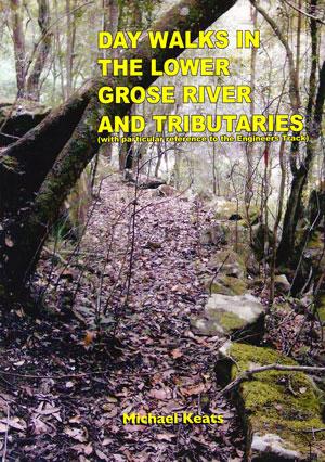 Day Walks in the Lower Grose River and Tributaries: With Particular Reference to the Engineers Track