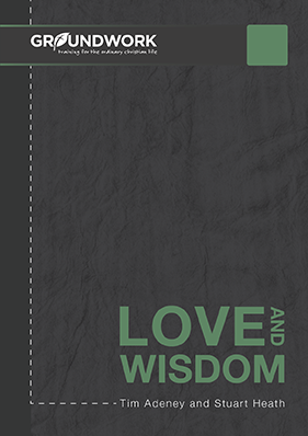 Love and Wisdom: Bringing Life to the Scriptures