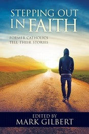 Stepping Out in Faith: Former Catholics Tell Their Story