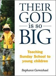 Their God is So Big: Teaching Sunday School to Young Children