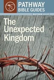 The Unexpected Kingdom: Matthew 13-17